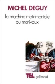 La machine matrimoniale, ou, Marivaux (Collection Tel) (French Edition)