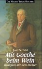 Mit Goethe beim Wein. Genieen mit dem Dichter.