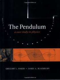 The Pendulum: A Case Study in Physics