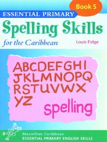 Essential Spelling for Caribbean Primary Schools: Book 5