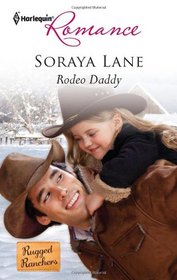 Rodeo Daddy (Rugged Ranchers) (Harlequin Romance, No 4278)