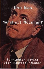 Who Was Marshall McLuhan: Exploring a Mosaic of Impressions