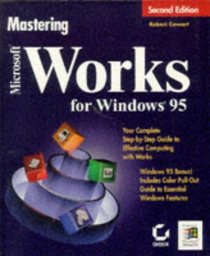 Mastering Microsoft Works for Windows 95