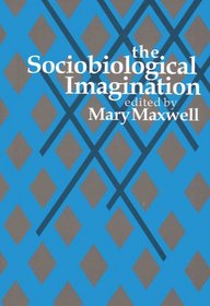 The Sociobiological Imagination (Suny Series in Philosophy and Biology)