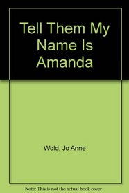 Tell Them My Name Is Amanda