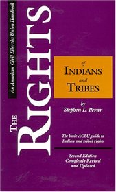 The Rights of Indians and Tribes: The Basic ACLU Guide to Indian Tribal Rights