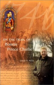 On the Trail of Bonnie Prince Charlie (On the Trail of)