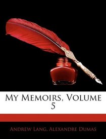 My Memoirs, Volume 5