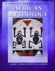 African Mythology (Mythology Around the World)