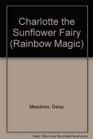 Charlotte the Sunflower Fairy (Rainbow Magic)