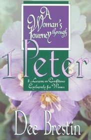 A Woman's Journey through 1 Peter: 8 Lessons on Confidence Exclusively for Women (Woman's Journey Through)