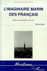 L'imaginaire marin des Francais: Mythe et geographie de la mer (Collection Maritimes) (French Edition)
