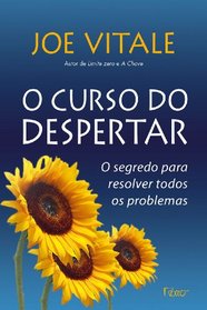 O Curso Do Despertar. O Segredo Para Resolver Todos Os Problemas (Em Portuguese do Brasil)
