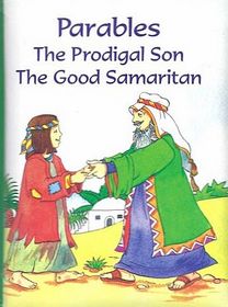 Parables, The Prodigal Son, and The Good