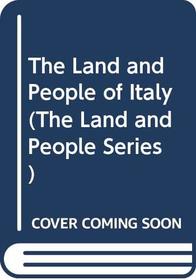 The Land and People of Italy (The Land and People Series)