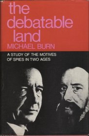 The debatable land: A study of the motives of spies in two ages