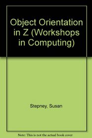 Object Orientation in Z (Workshops in Computing)