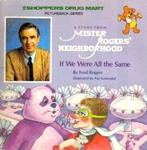 If We Were All The Same (Mister Rogers)