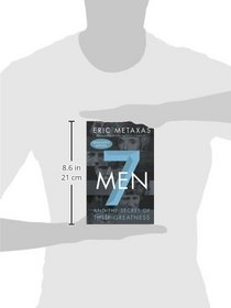 Seven Men: And the Secret of Their Greatness