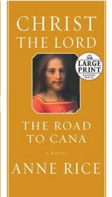 Christ the Lord: The Road to Cana (Random House Large Print (Cloth/Paper))