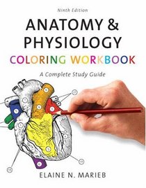 Anatomy & Physiology Coloring Workbook: A Complete Study Guide (9th Edition)