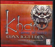 Khan: Empire of Silver (Conqueror, Bk 4) (Audio CD) (Unabridged)