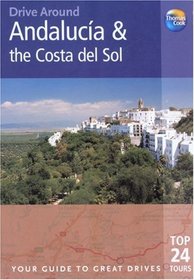 Drive Around Andalucia and the Costa del Sol, 2nd: Your guide to great drives. Top 25 Tours. (Drive Around - Thomas Cook)