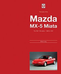 The Book of the Mazda MX-5 Miata: The 'Mk1' NA-series - 1988 to 1997