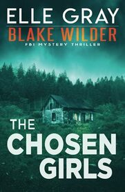 The Chosen Girls (Blake Wilder FBI Mystery Thriller)