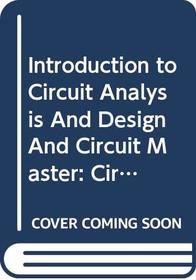 Introduction to Circuit Analysis and Design and Circuit Master: Circuit Simulation Program and Study Guide