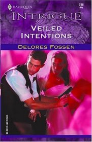 Veiled Intentions (Harlequin Intrigue, No 788)