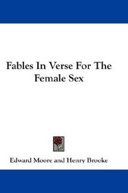 Fables In Verse For The Female Sex