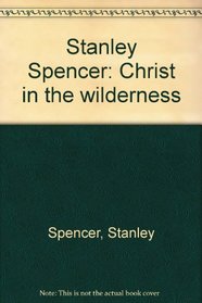 Stanley Spencer: Christ in the wilderness