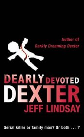 Dearly Devoted Dexter (Dexter, Bk 2)