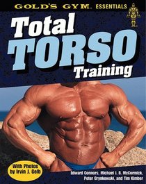 Total Torso Training (Gold's Gym Essentials, 2)