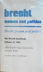 Brecht: Women and Politics (The Brecht Yearbook, Vol 12, 1983)