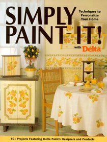 Simply Paint It! With Delta: Techniques to Personalize Your Home