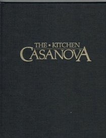 The Kitchen Casanova: A Gentleman's Guide to Gourmet Entertaining for Two