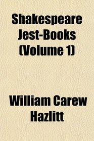 Shakespeare Jest-Books (Volume 1)