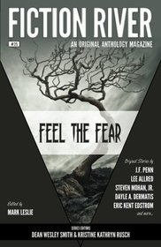 Fiction River: Feel the Fear (Fiction River: An Original Anthology Magazine) (Volume 25)