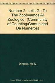 Number 2, Let's Go To The Zoo!/vamos Al Zoologico! (Community of Counting/Comunidad De Numeros) (Spanish Edition)