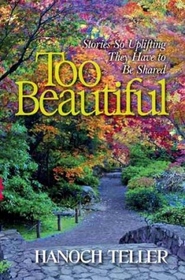 Too Beautiful - Stories So Uplifting They Have to Be Shared