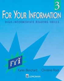 For Your Information 3: High-Intermediate Reading Skills