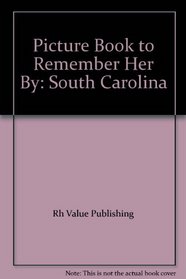 Picture Book to Remember Her By: South Carolina