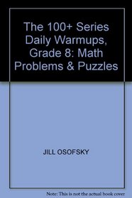 The 100+ Series Daily Warmups, Grade 8: Math Problems & Puzzles (100+)