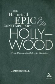 Historical Epic and Contemporary Hollywood: From Dances with Wolves to Gladiator