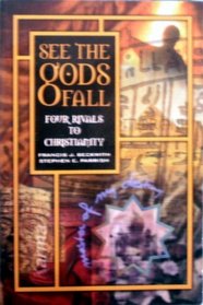 See the Gods Fall: Four Rivals to Christianity