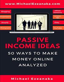 Passive Income Ideas: 50 Ways to Make Money Online Analyzed