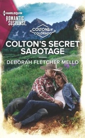Colton's Secret Sabotage (Coltons of Colorado, Bk 7) (Harlequin Romantic Suspense, No 2191)