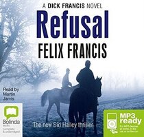 Dick Francis's Refusal (Sid Halley, Bk 5) (Audio MP3 CD) (Unabridged)
